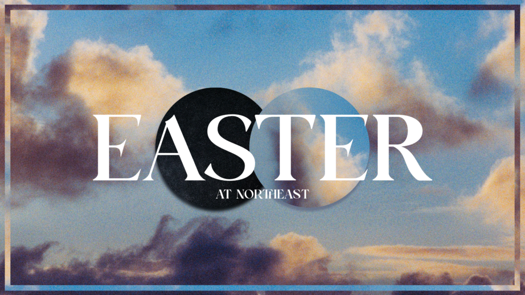 Easter at Northeast