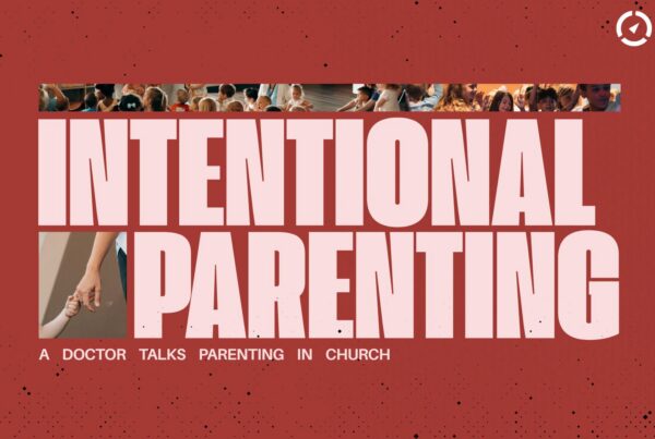 Intentional Parenting Doctor talks parenting in church Sermon Title